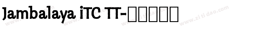 Jambalaya ITC TT字体转换